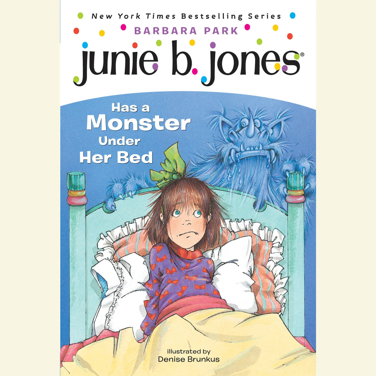 Junie B.Jones Has a Monster Under Her Bed