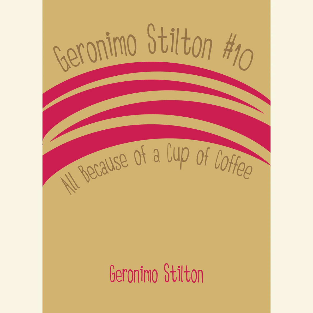 Geronimo Stilton #10: All Because of a Cup of Coffee