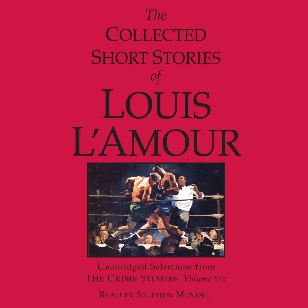 The Collected Short Stories of Louis L'Amour: Unabridged Selections from the Crime Stories: Volume 6