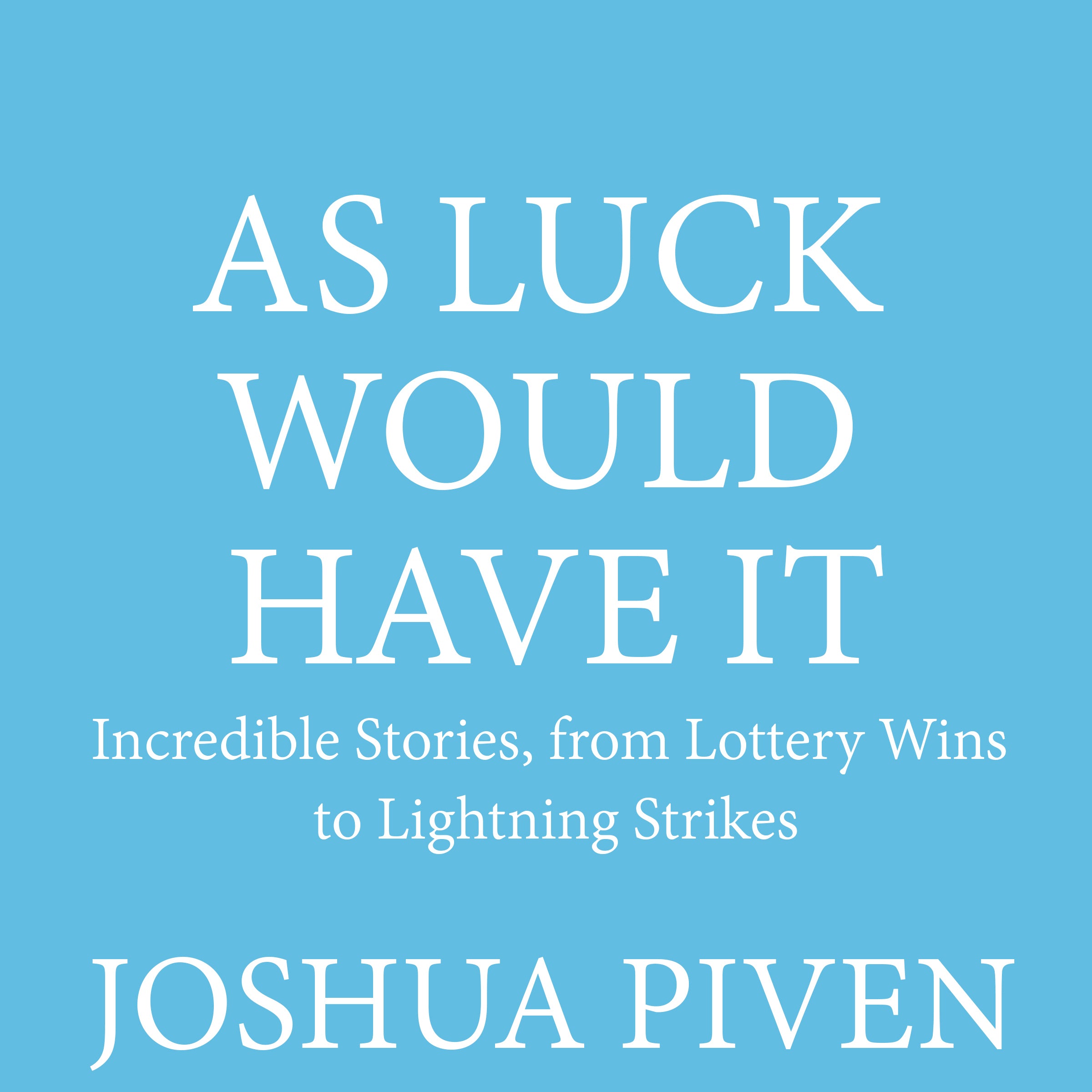 As Luck Would Have It