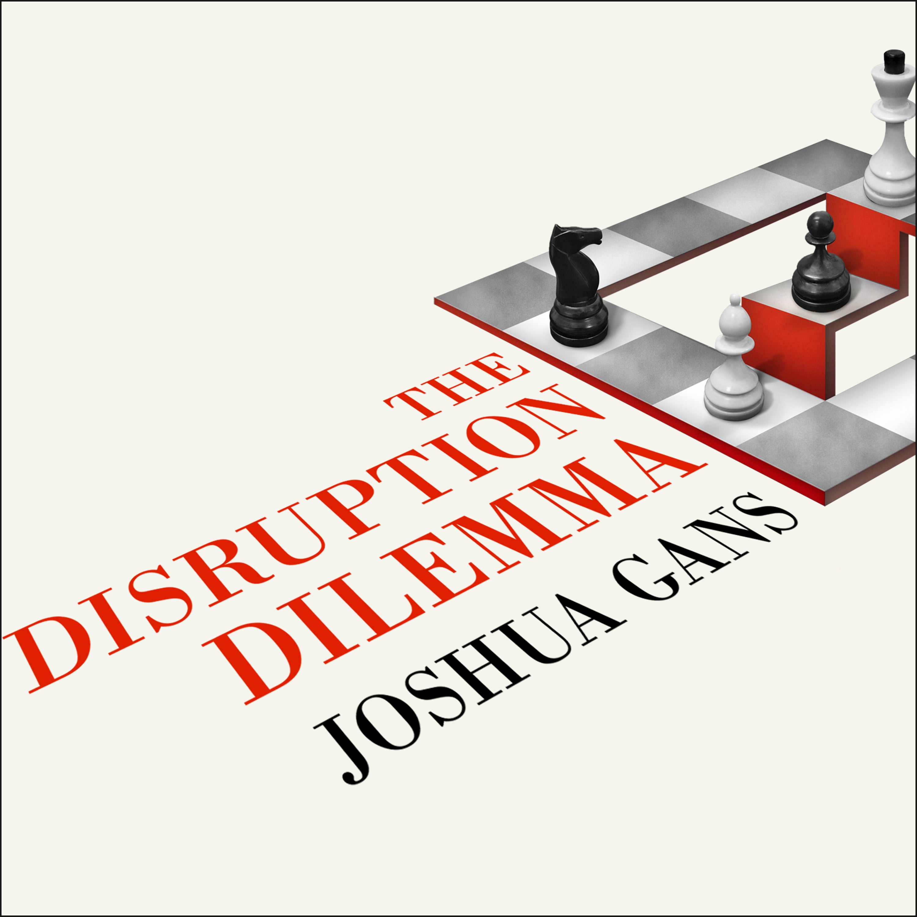 The Disruption Dilemma