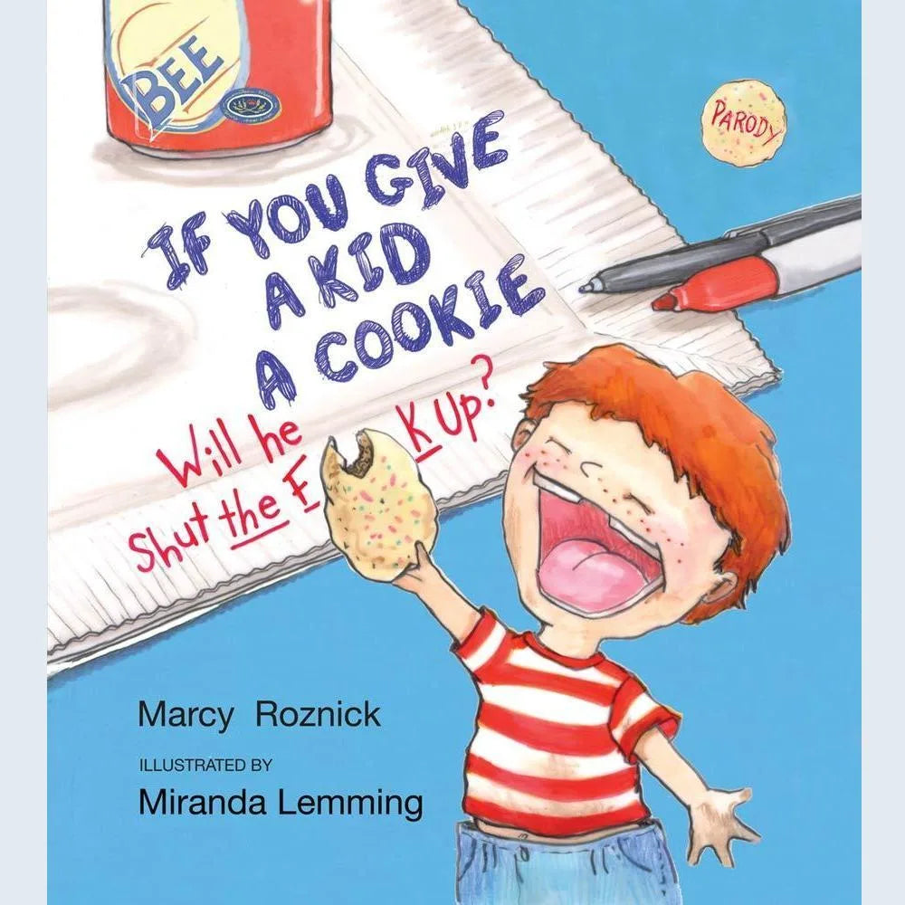 If You Give a Kid a Cookie, Will He Shut the F**k Up?