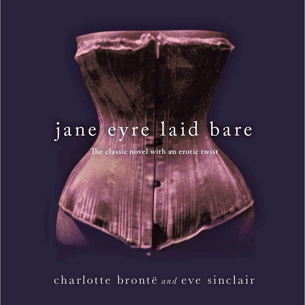 Jane Eyre Laid Bare