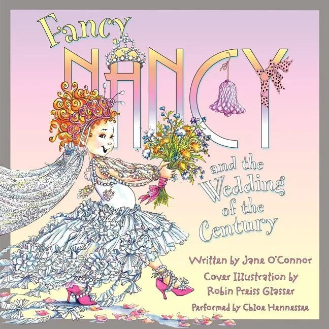 Fancy Nancy and the Wedding of the Century