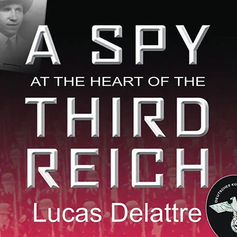A Spy at the Heart of the Third Reich
