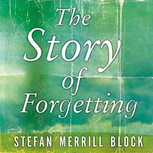The Story of Forgetting