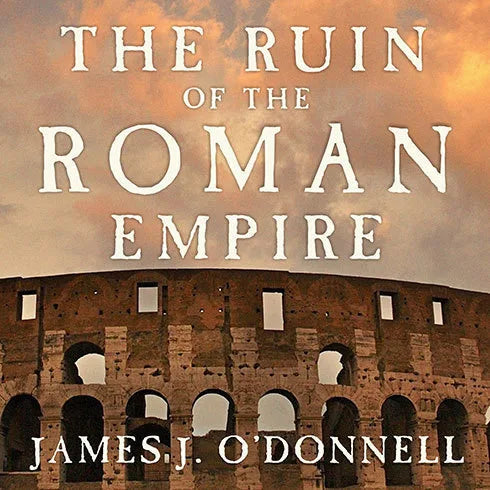 The Ruin of the Roman Empire