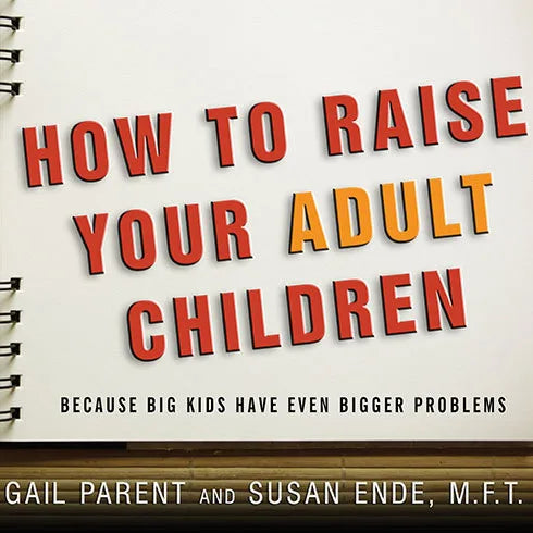How to Raise Your Adult Children