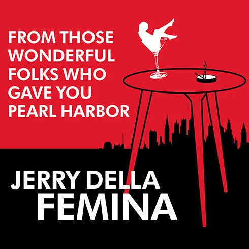 From Those Wonderful Folks Who Gave You Pearl Harbor