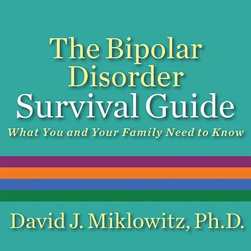 The Bipolar Disorder Survival Guide