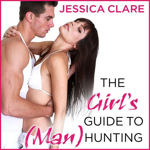The Girl's Guide to (Man)Hunting