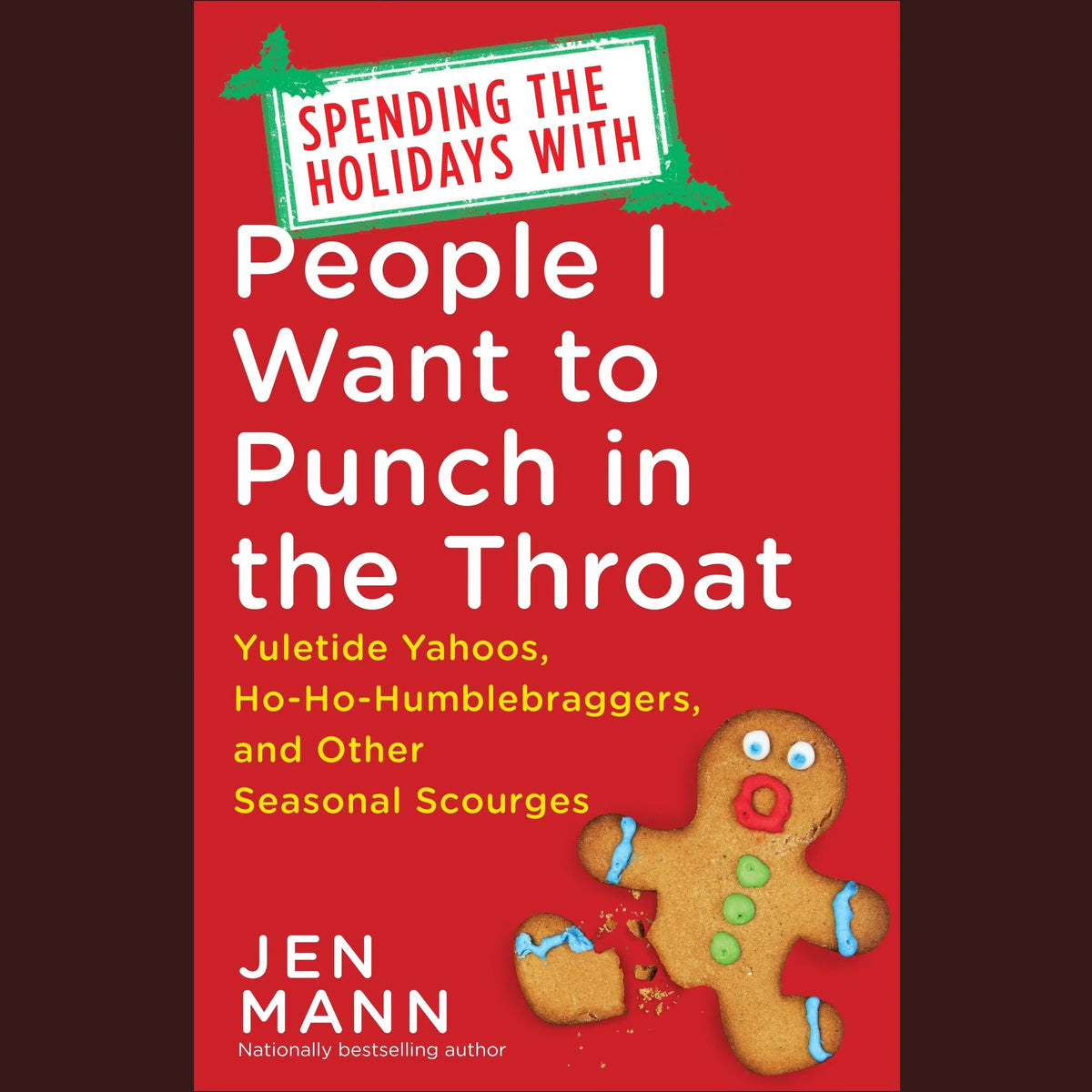 Spending the Holidays with People I Want to Punch in the Throat