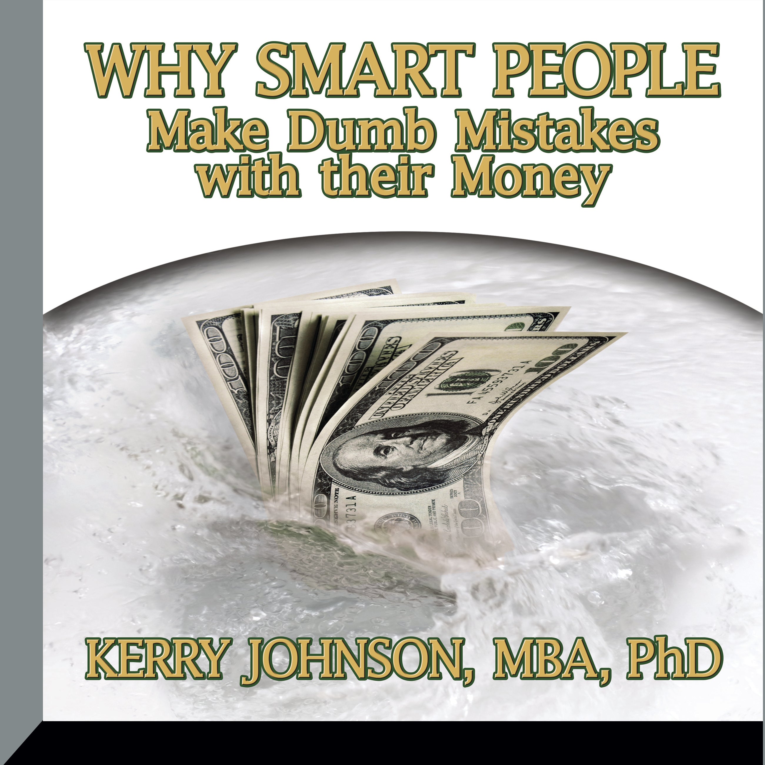 Why Smart People Make Dumb Mistakes with their Money
