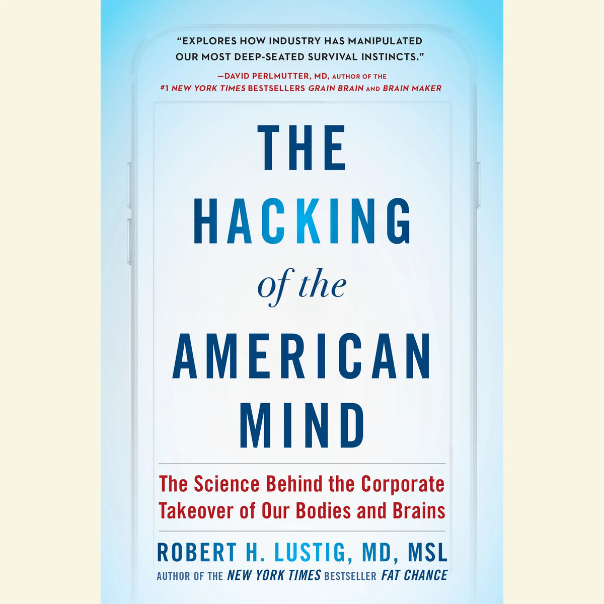 The Hacking of the American Mind