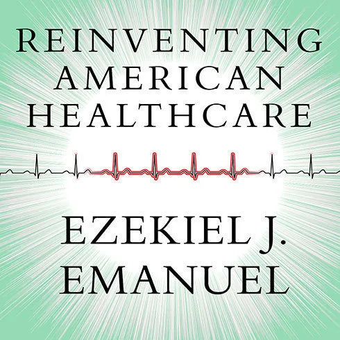 Reinventing American Health Care