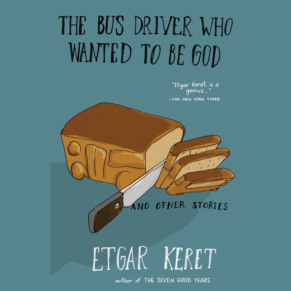 The Bus Driver Who Wanted To Be God & Other Stories