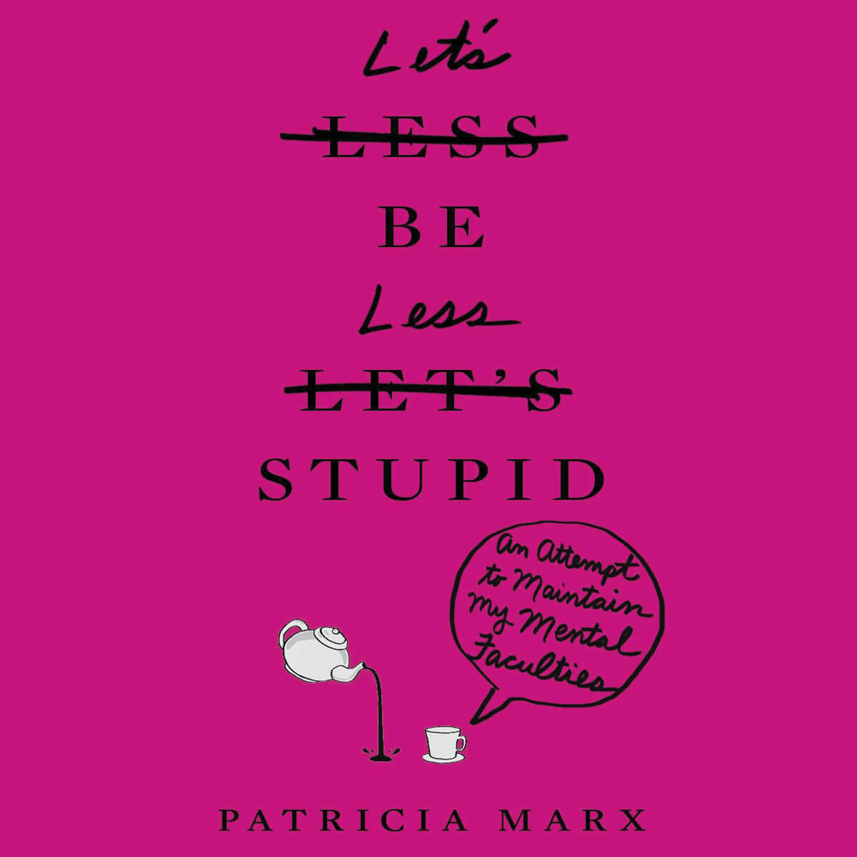 Let's Be Less Stupid