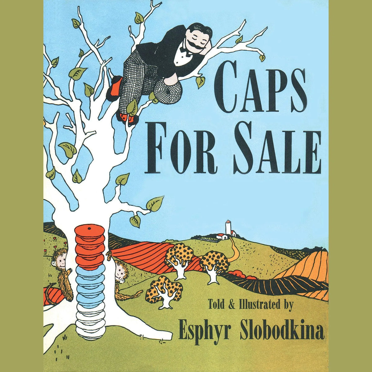 Caps For Sale: A Tale of a Peddler, Some Monkeys and Their Monkey Business