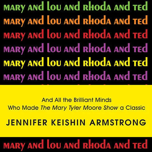 Mary and Lou and Rhoda and Ted