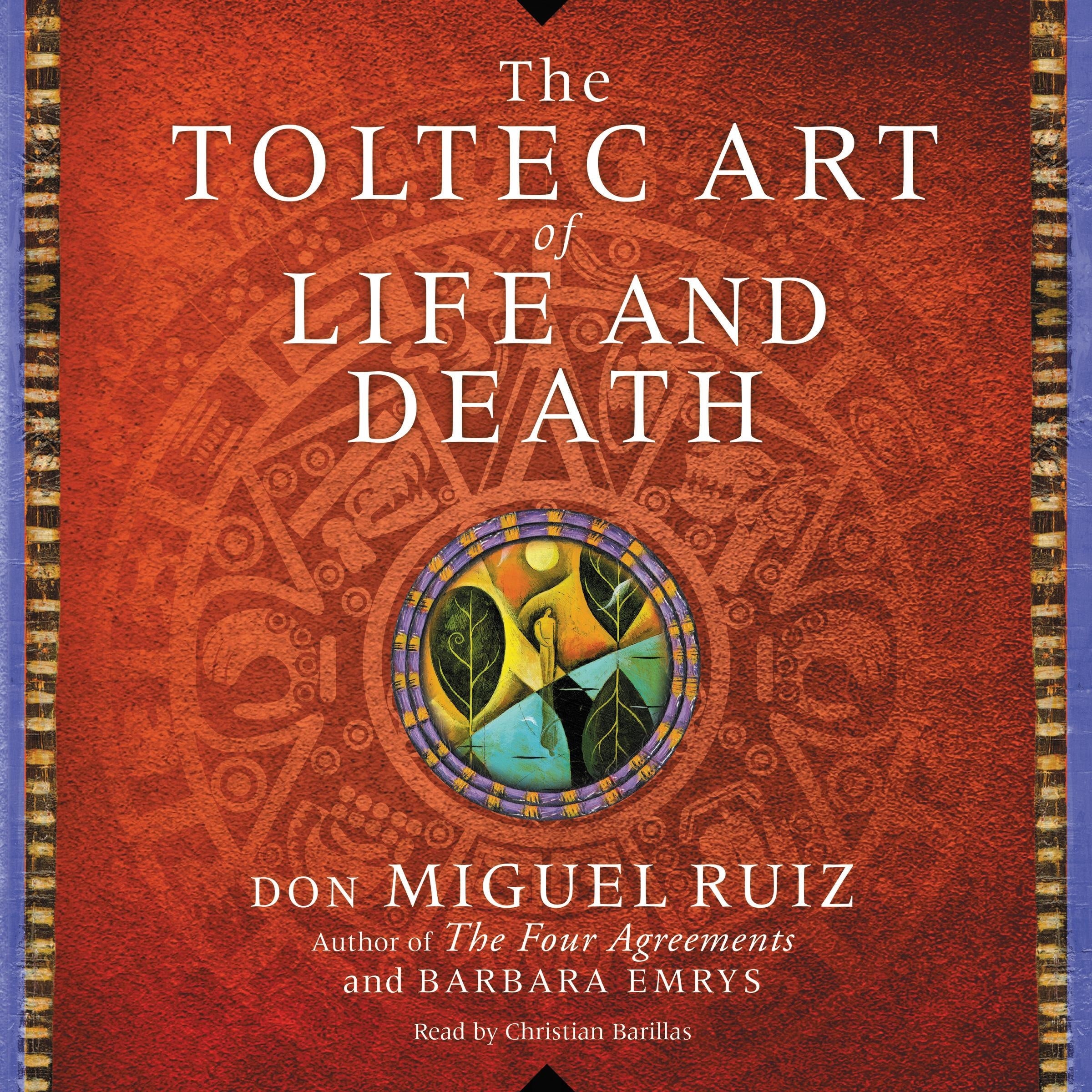 The Toltec Art of Life and Death