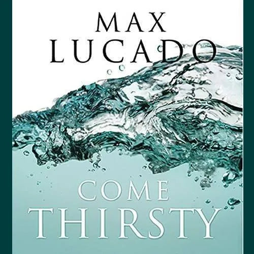 Come Thirsty