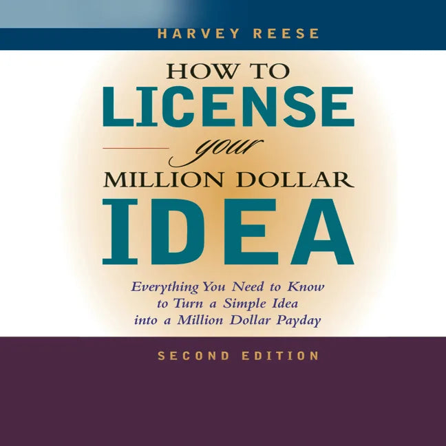 How to License Your Million Dollar Idea