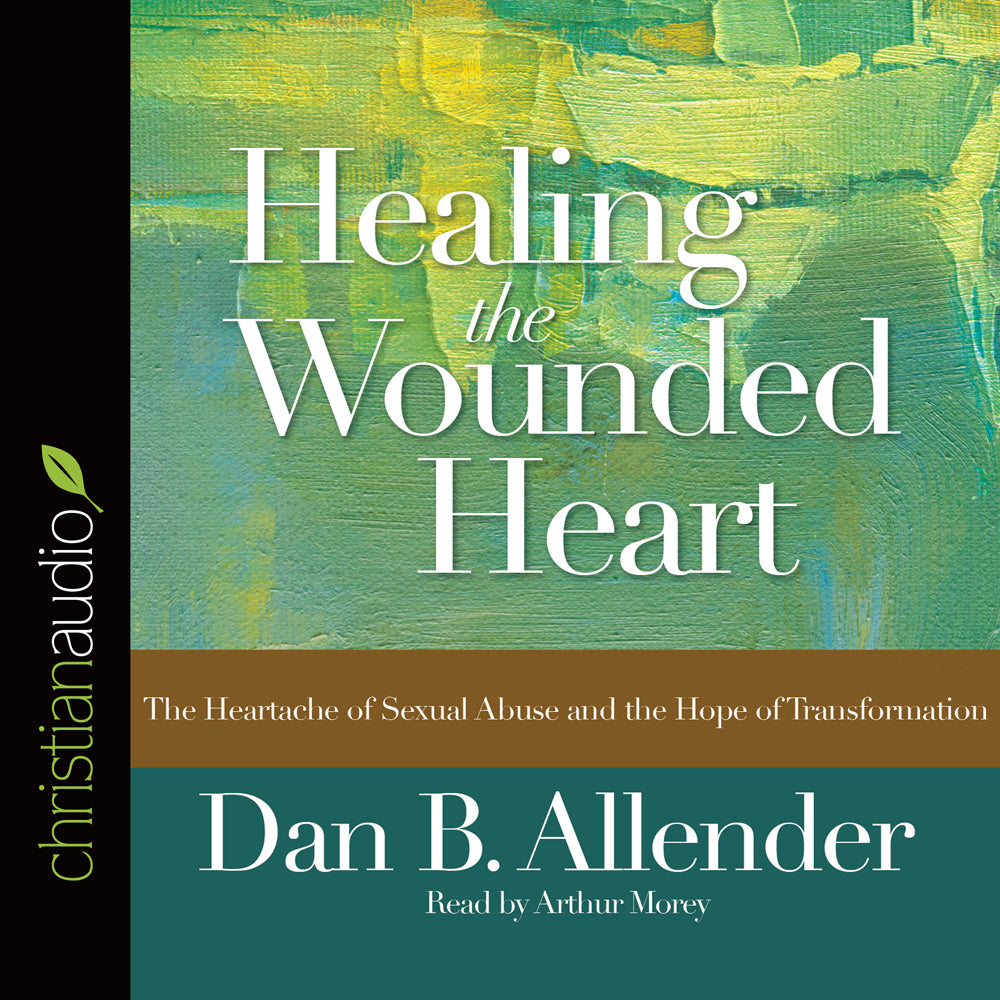 *Healing the Wounded Heart