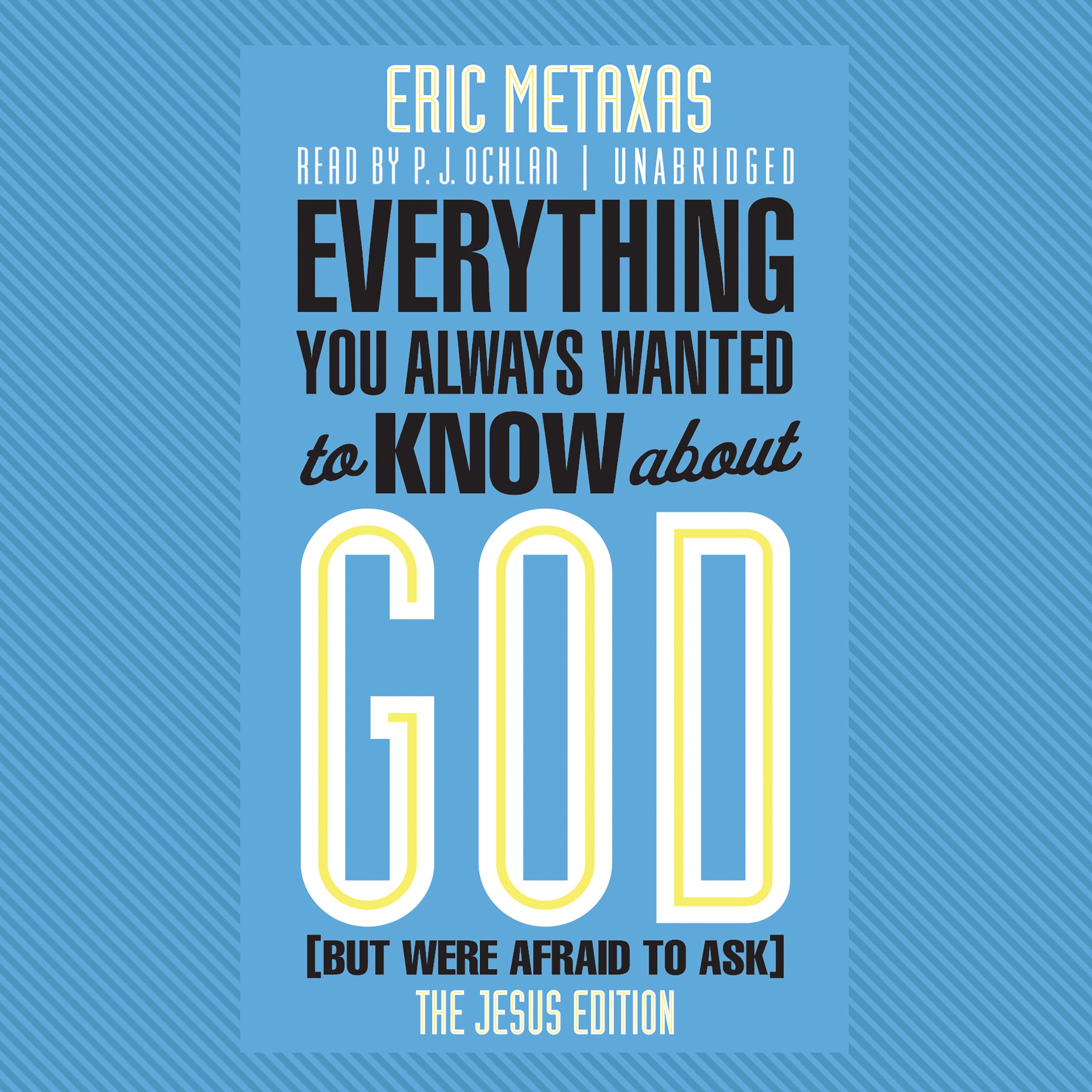 *Everything You Always Wanted to Know about God (But Were Afraid to Ask)