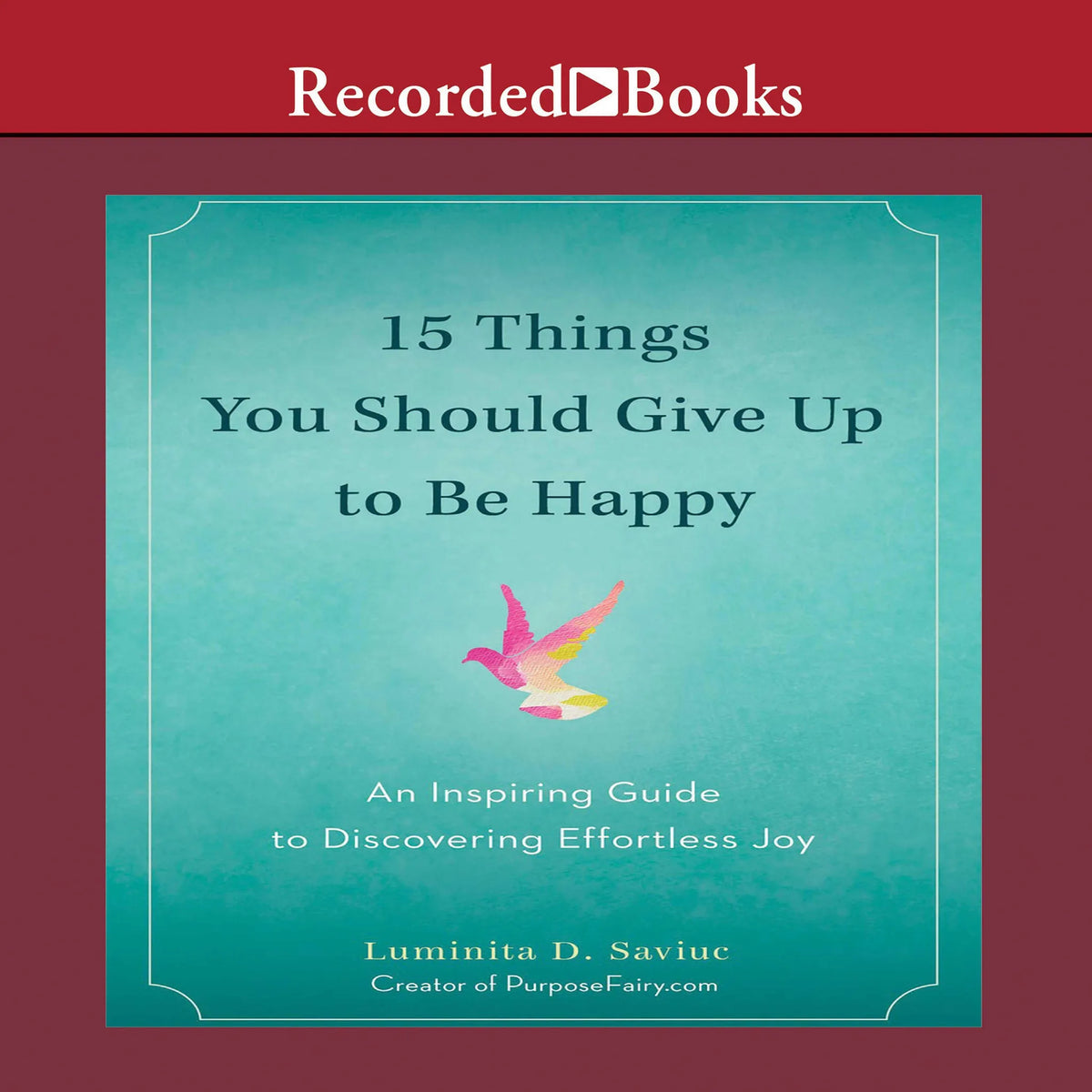 15 Things You Should Give Up to Be Happy