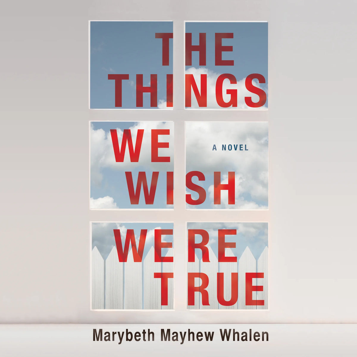 The Things We Wish Were True