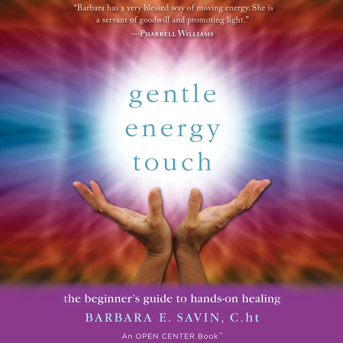 Gentle Energy Touch: The Beginner's Guide to Hands-On Healing