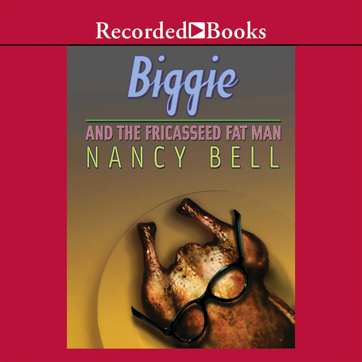 Biggie and the Fricasseed Fat Man