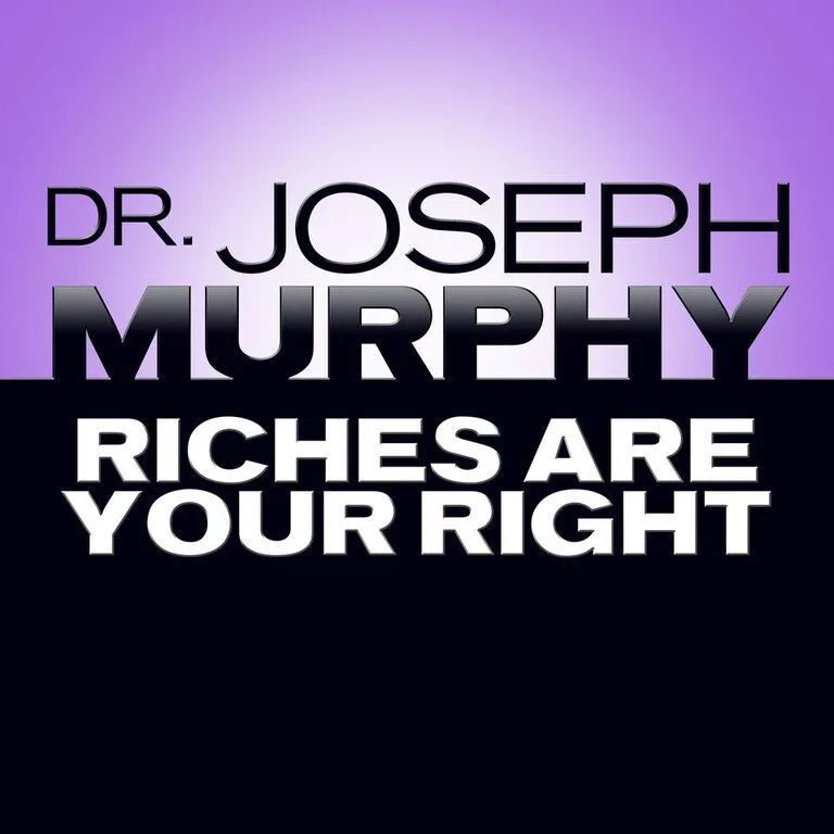 Riches Are Your Right