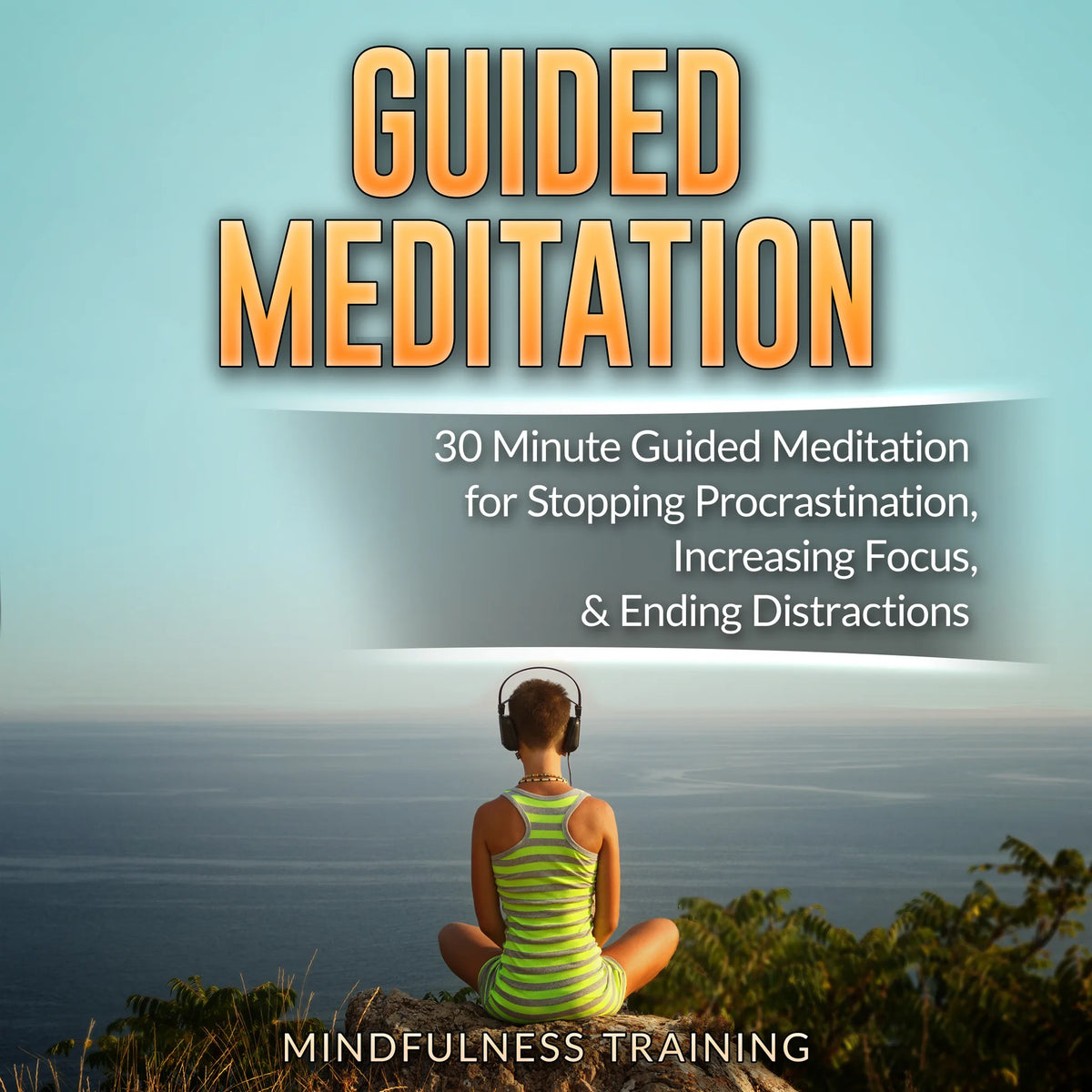Guided Meditation: 30 Minute Guided Meditation for Positive Thinking, Mindfulness, &amp; Self Healing