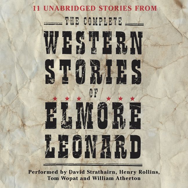 The Complete Western Stories of Elmore Leonard