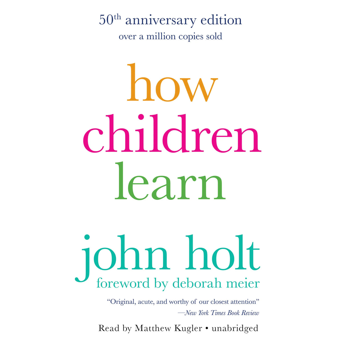 How Children Learn (50th anniversary edition)