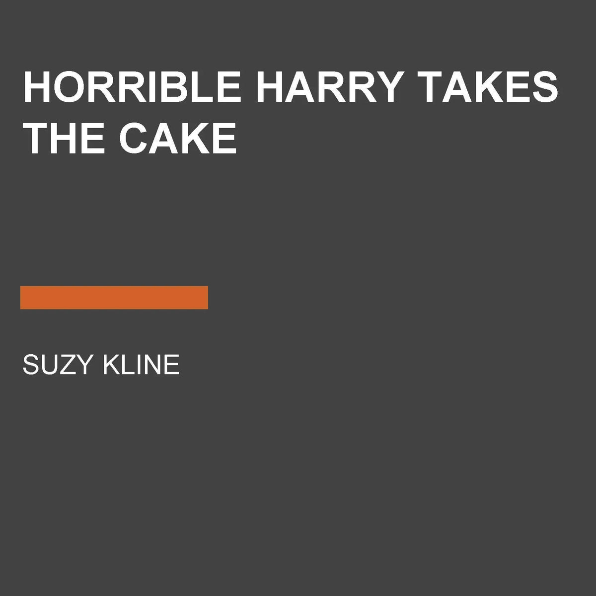 Horrible Harry Takes the Cake