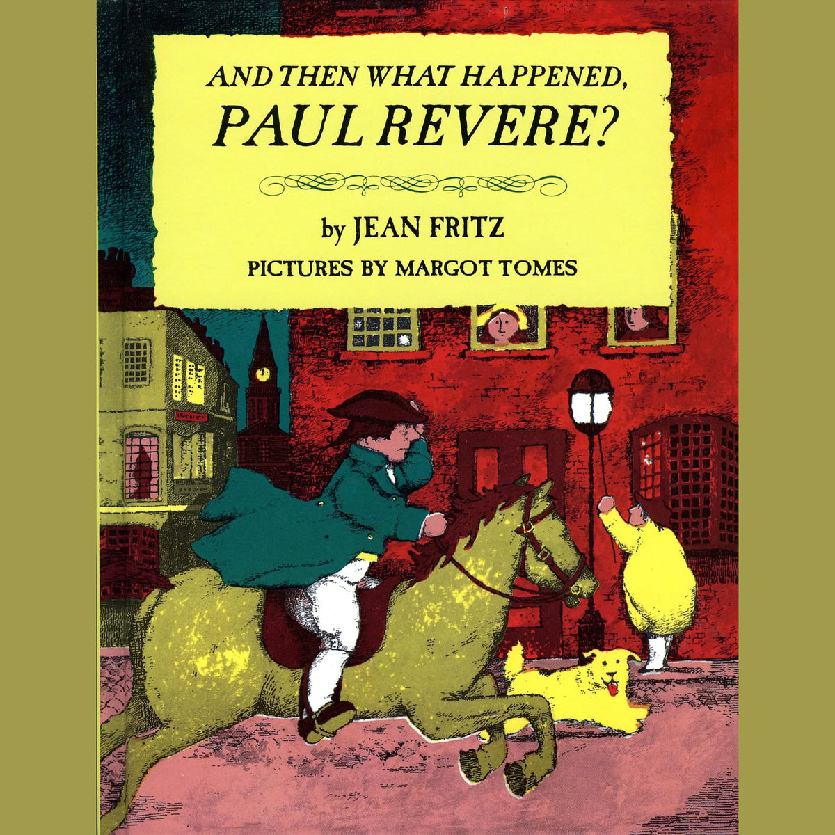 And Then What Happened, Paul Revere?