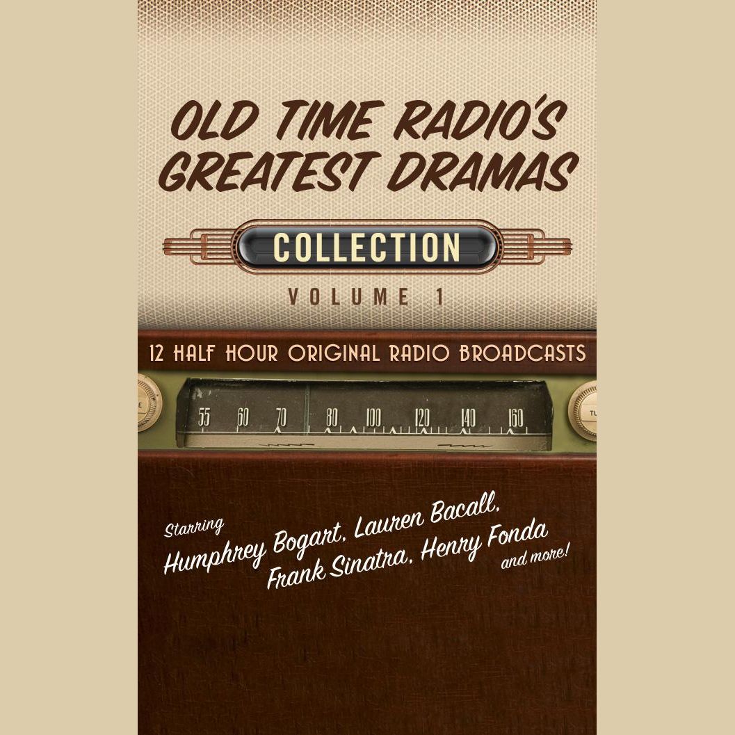 Old Time Radio's Greatest Dramas, Collection 1