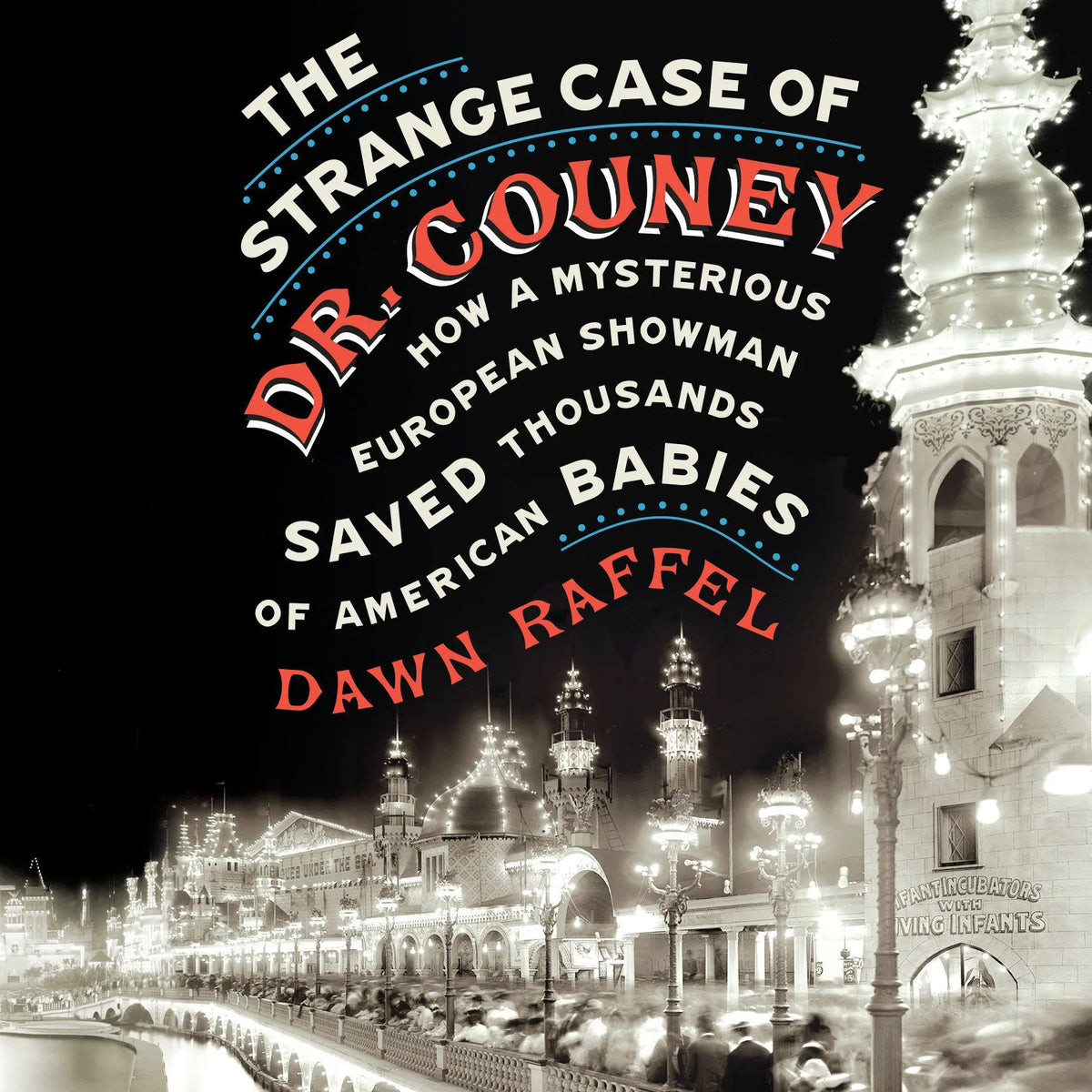 The Strange Case of Dr. Couney