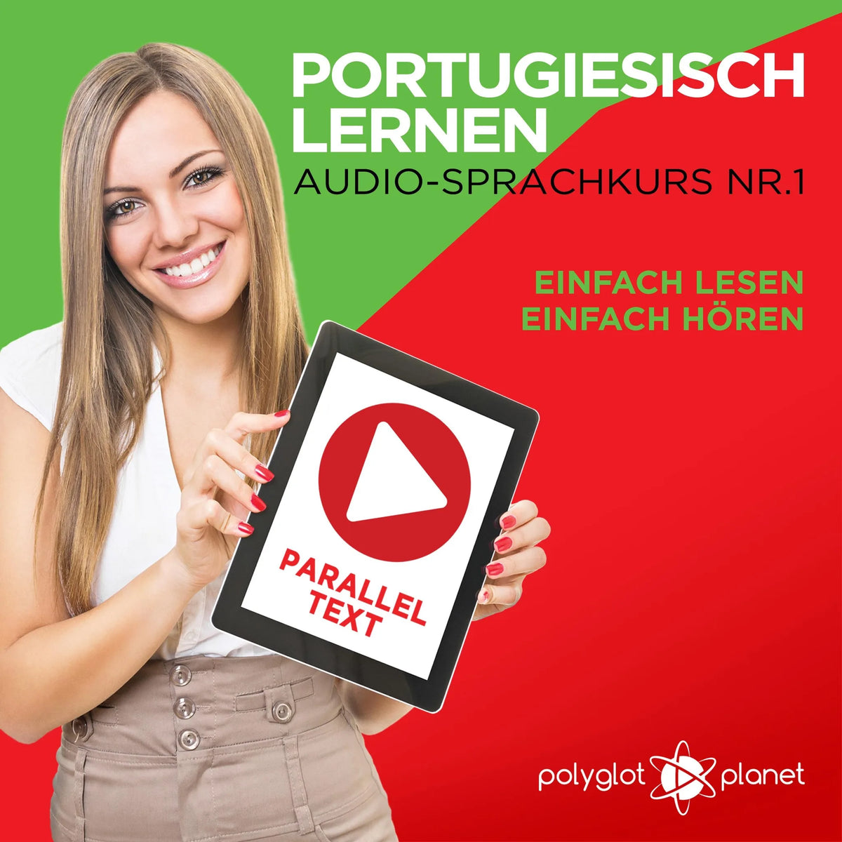 Portugiesisch Lernen - Einfach Lesen, Einfach Hören: Paralleltext - Audio Sprachkurs Nr. 1