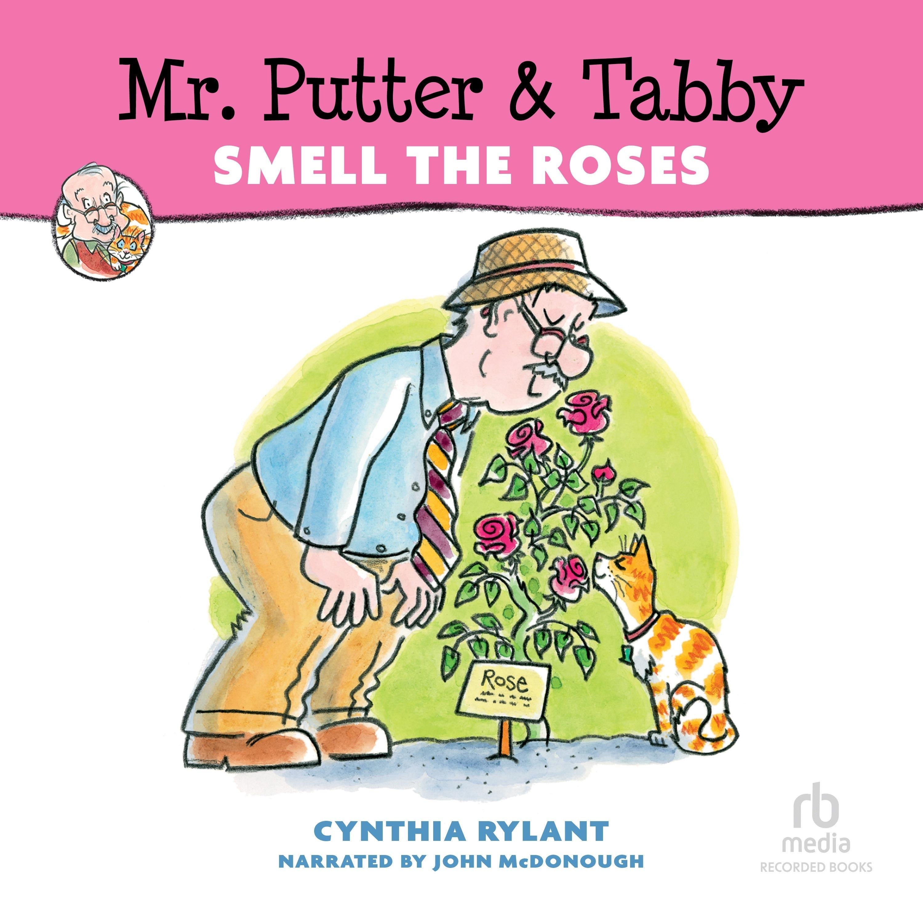 Mr. Putter &amp; Tabby Smell the Roses
