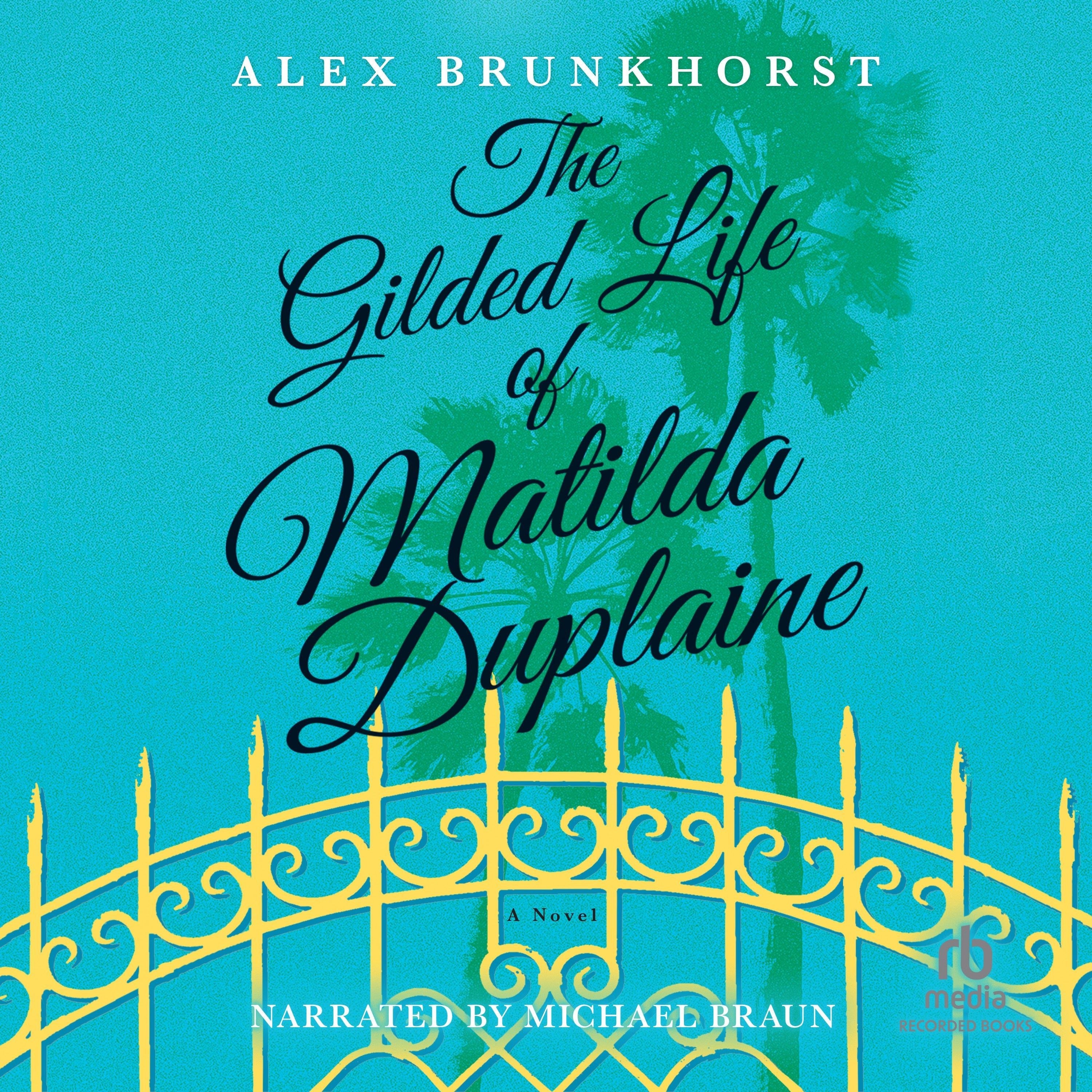 The Gilded Life of Matilda Duplaine