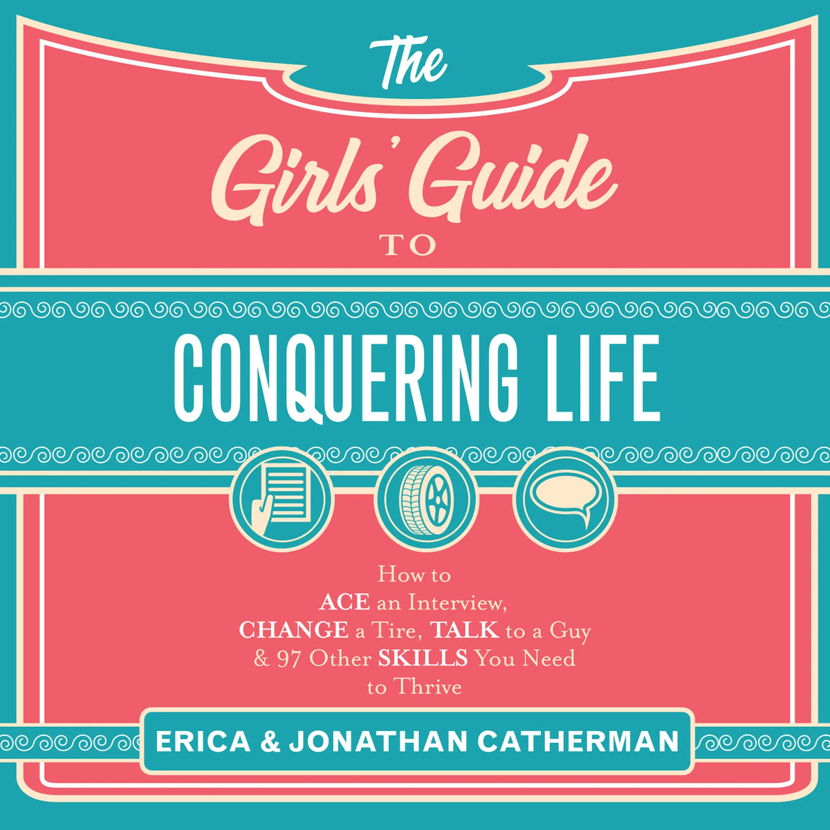 The Girls' Guide to Conquering Life