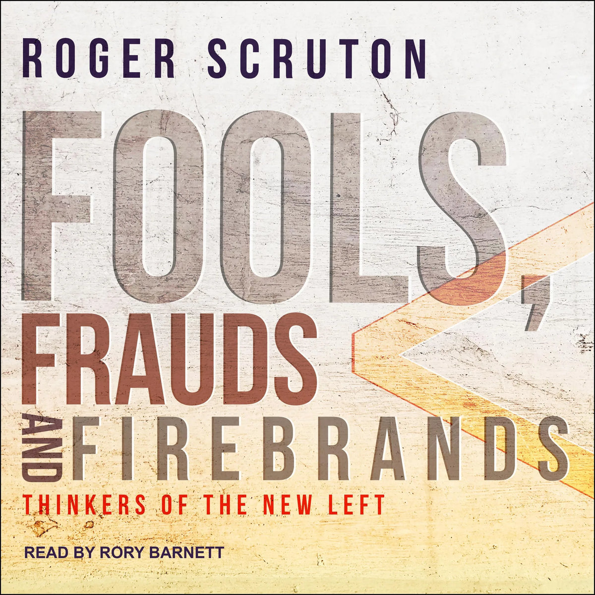 Fools, Frauds and Firebrands