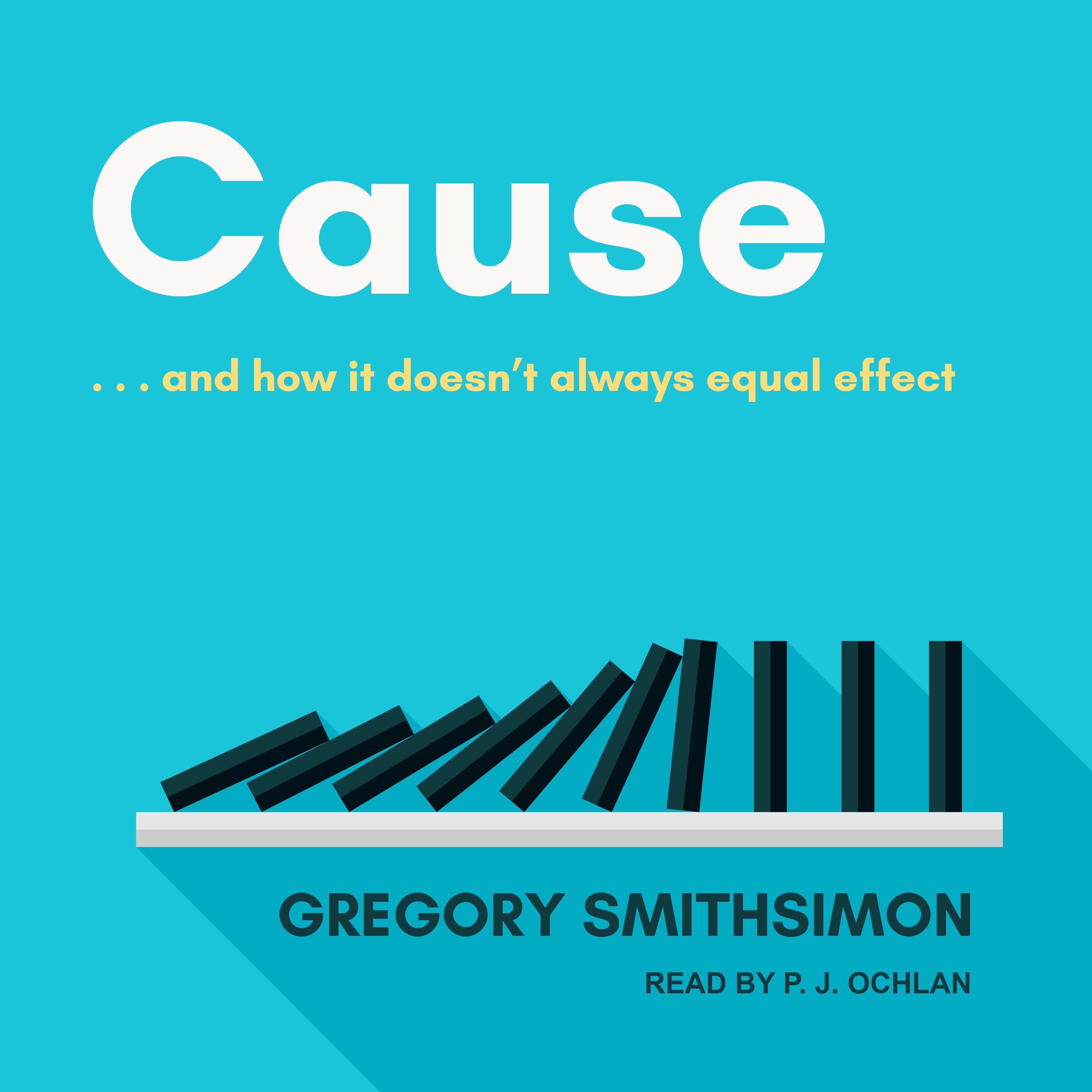 Cause: . . . And How It Doesn't Always Equal Effect