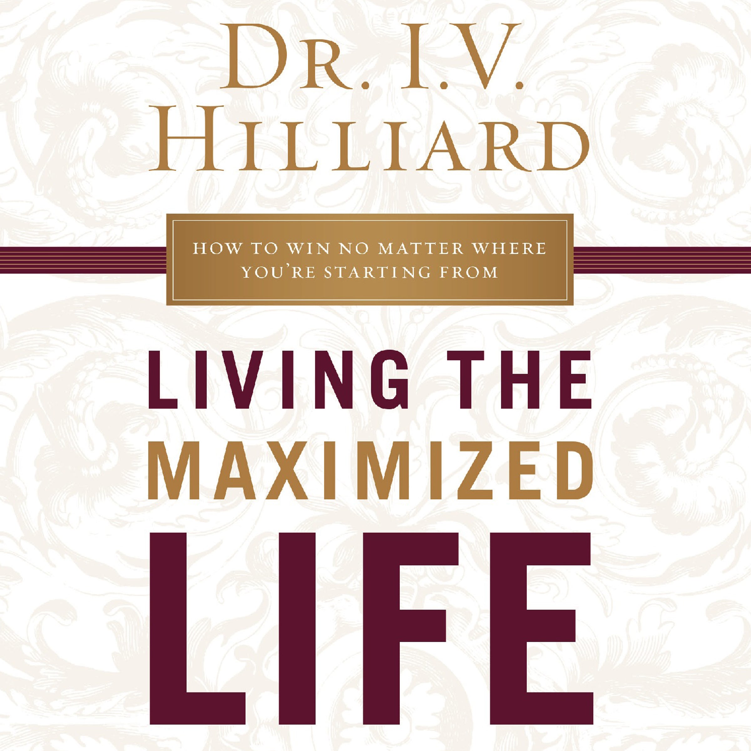 Living the Maximized Life
