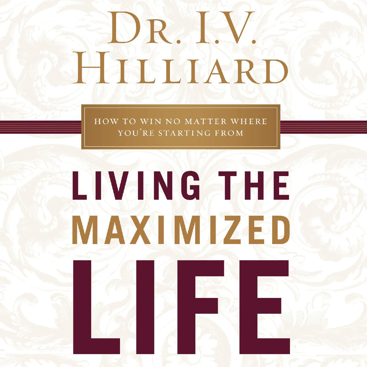 Living the Maximized Life