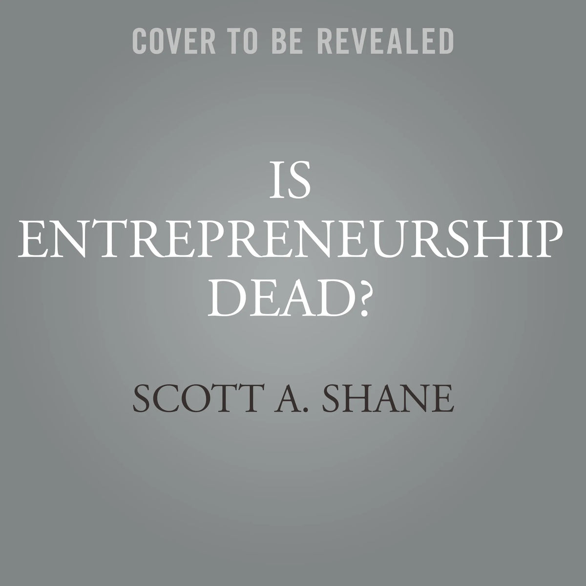 Is Entrepreneurship Dead?