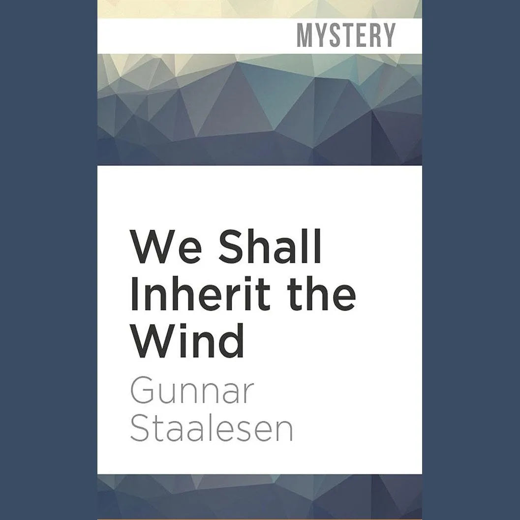 We Shall Inherit the Wind